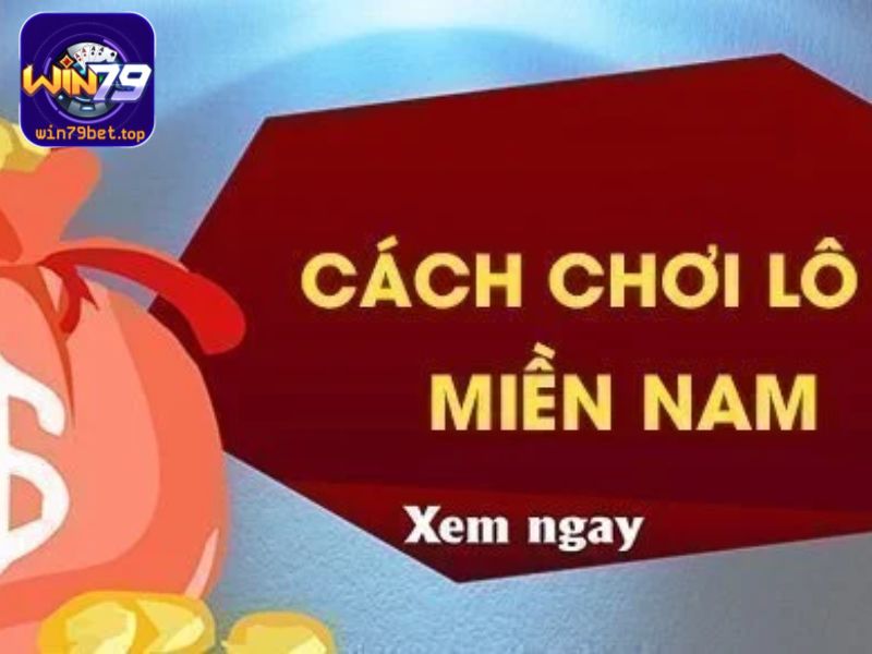 Chi tiết cách chơi lô đề miền Nam online